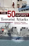 The 50 Worst Terrorist Attacks cover