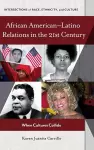 African American–Latino Relations in the 21st Century cover