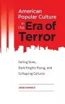 American Popular Culture in the Era of Terror cover