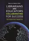 Librarians and Educators Collaborating for Success cover
