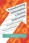 Transforming Information Literacy Instruction cover