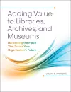 Adding Value to Libraries, Archives, and Museums cover