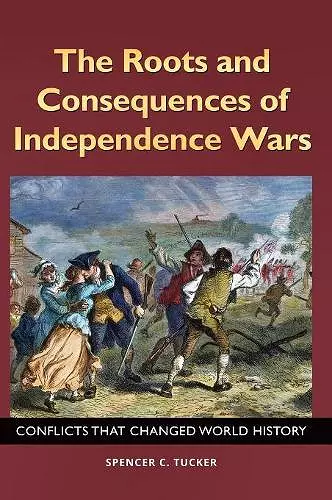 The Roots and Consequences of Independence Wars cover
