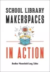 School Library Makerspaces in Action cover