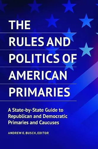 The Rules and Politics of American Primaries cover