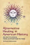 Alternative Healing in American History cover