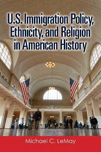 U.S. Immigration Policy, Ethnicity, and Religion in American History cover
