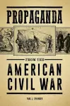 Propaganda from the American Civil War cover
