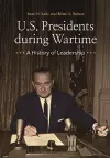 U.S. Presidents during Wartime cover