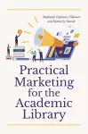 Practical Marketing for the Academic Library cover