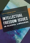 Intellectual Freedom Issues in School Libraries cover