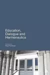 Education, Dialogue and Hermeneutics cover
