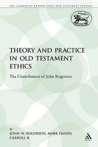 Theory and Practice in Old Testament Ethics cover