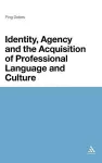 Identity, Agency and the Acquisition of Professional Language and Culture cover