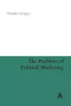 The Problem of Political Marketing cover