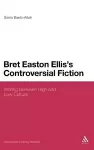 Bret Easton Ellis's Controversial Fiction cover