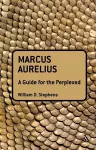 Marcus Aurelius: A Guide for the Perplexed cover