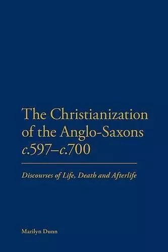 The Christianization of the Anglo-Saxons c.597-c.700 cover