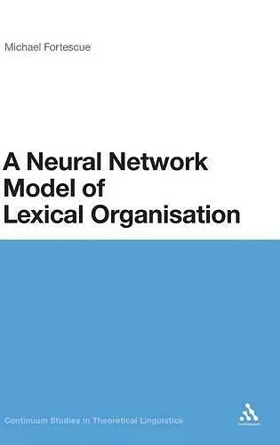 A Neural Network Model of Lexical Organisation cover