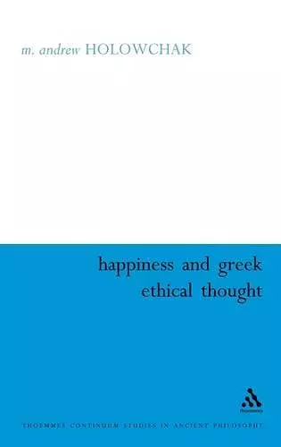 Happiness and Greek Ethical Thought cover