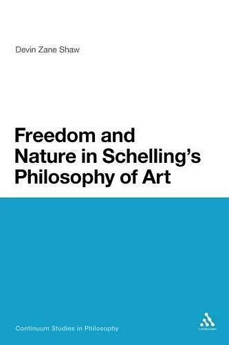 Freedom and Nature in Schelling's Philosophy of Art cover