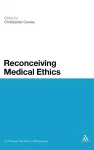 Reconceiving Medical Ethics cover