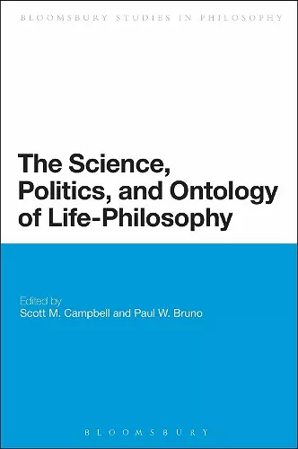 The Science, Politics, and Ontology of Life-Philosophy cover