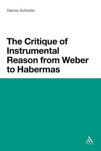 The Critique of Instrumental Reason from Weber to Habermas cover