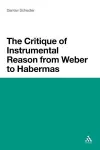 The Critique of Instrumental Reason from Weber to Habermas cover