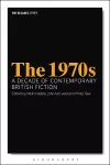 The 1970s: A Decade of Contemporary British Fiction cover
