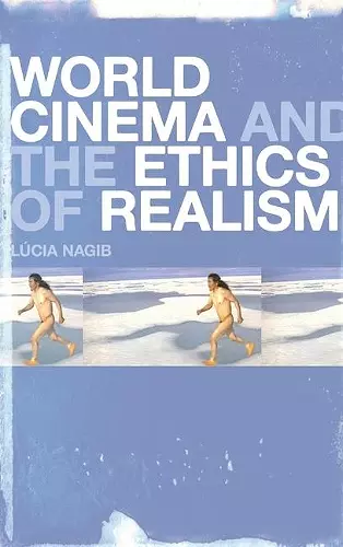 World Cinema and the Ethics of Realism cover