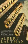 Mathematics, Ideas and the Physical Real cover