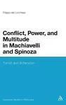 Conflict, Power, and Multitude in Machiavelli and Spinoza cover