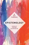 Epistemology: The Key Thinkers cover