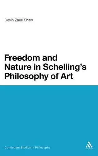 Freedom and Nature in Schelling's Philosophy of Art cover