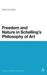 Freedom and Nature in Schelling's Philosophy of Art cover