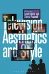 Television Aesthetics and Style cover