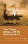 China's Energy Relations with the Developing World cover