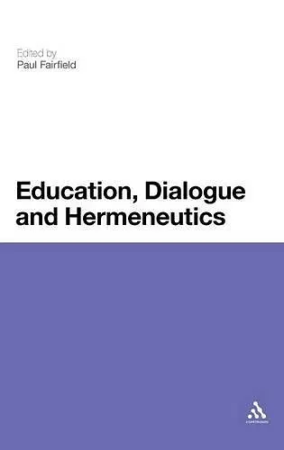 Education, Dialogue and Hermeneutics cover