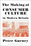 The Making of Consumer Culture in Modern Britain cover