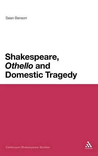 Shakespeare, 'Othello' and Domestic Tragedy cover