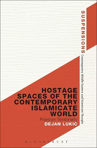 Hostage Spaces of the Contemporary Islamicate World cover