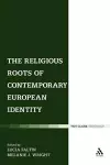 The Religious Roots of Contemporary European Identity cover