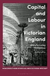 Capital and Labour in Victorian England cover