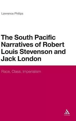 The South Pacific Narratives of Robert Louis Stevenson and Jack London cover