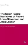 The South Pacific Narratives of Robert Louis Stevenson and Jack London cover