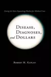 Disease, Diagnoses, and Dollars cover