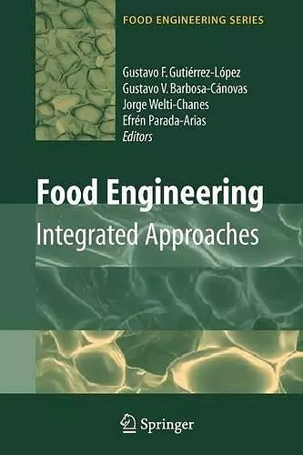Food Engineering: Integrated Approaches cover