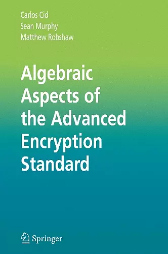 Algebraic Aspects of the Advanced Encryption Standard cover