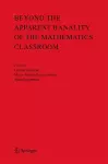 Beyond the Apparent Banality of the Mathematics Classroom cover